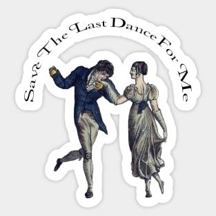 Save the last dance for me Sticker